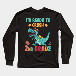 Back To School I'm Ready To Crush 2nd Grade Dinosaur Long Sleeve T-Shirt